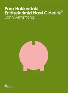 Para Hakkındaki Endişelerimizi  Nasıl Gideririz