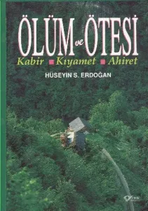Ölüm ve Ötesi [Kabir-Kıyamet-Ahiret] (Ciltli)