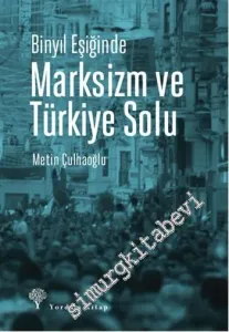 Binyıl Eşiğinde Marksizm ve Türkiye Solu -         2015