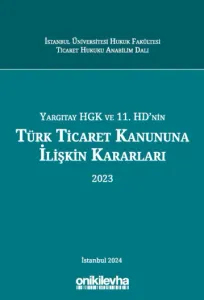 Yargıtay HGK ve 11. HD'nin Türk Ticaret Kanununa İlişkin Kararları 2023