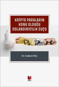 Kripto Paraların Konu Olduğu Dolandırıcılık Suçu
