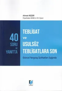 Tebligat ve Usulsüz Tebligatlara Son