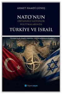 Nato’nun Ortadoğu Güvenlik Politikalarında Türkiye ve İsrail