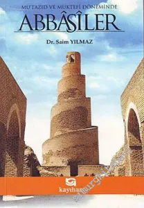 Mutazıd ve Müktefi Döneminde Abbâsiler -        2006