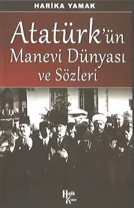 Atatürk’ün Manevi Dünyası ve Sözleri