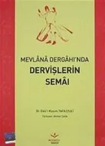 Mevlana Dergahı'nda Dervişlerin Semaı