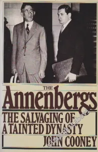 The Annenbergs: The Salvaging of a Tainted Dynasty - [Hardcover] -        1982