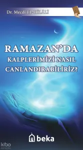 Ramazan'da Kalplerimizi Nasıl Canlandırabiliriz?