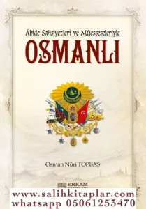 Osmanlı - Abide Şahsiyetleri ve Müesseleriyle