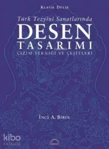 Klasik Devir Türk Tezyînî Sanatlarında Desen Tasarımı; Çizim Tekniği ve Çeşitleri