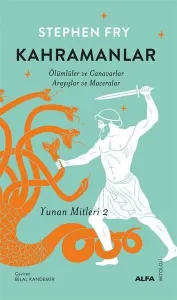 Kahramanlar;Ölümlüler ve Canavarlar Arayışlar ve Maceralar  (Yunan Mitleri 2)
