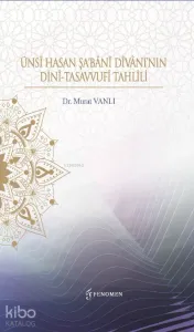 Ünsî Hasan Şa‘Bânî Divânı’nın Dinî-Tasavvufî Tahlili