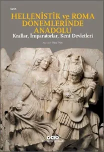 Hellenistik ve Roma Dönemlerinde Anadolu;Krallar, İmparatorlar, Kent Devletleri - Küçük Boy