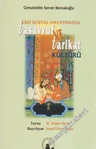 Eski Sosyal Hayatımızda Tasavvuf ve Tarikat Kültürü -        2003