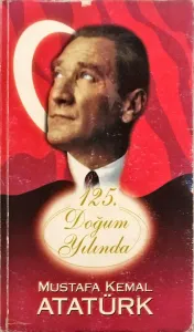 125. Doğum Yılında Mustafa Kemal ATATÜRK