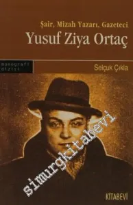 Şair, Mizah Yazarı, Gazeteci Yusuf Ziya Ortaç  -
