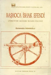 Başhoca İshak Efendi Türkiye'de Modern Bilimin Öncüsü