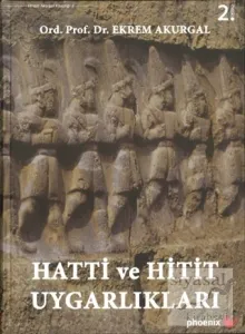 Hatti ve Hitit Uygarlıkları (Ciltli)