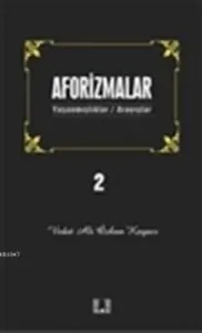 Aforizmalar 2; Yaşanmışlıklar/Arayışlar