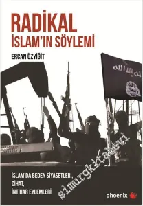 Radikal İslam'ın Söylemi: İslam'da Beden Siyasetleri, Cihat, İntihar Eylemleri -         2016