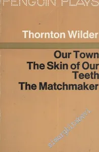 Our Town / The Matcmaker / The Skin of Our Teeth -        1982
