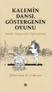 Kalemin Dansı, Göstergenin Oyunu;Seküler Emperyalist Epistemoloji