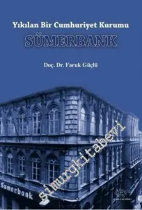 Sümerbank: Yıkılan Bir Cumhuriyet Kurumu -