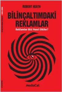 Bilinçaltımdaki Reklamlar; Reklamlar Bizi Nasıl Etkiler?