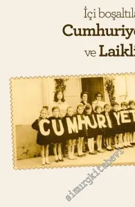İçi Boşaltılan Cumhuriyet ve Laiklik -         2018