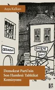 Demokrat Parti'nin Son Hamlesi: Tahkikat Komisyonu