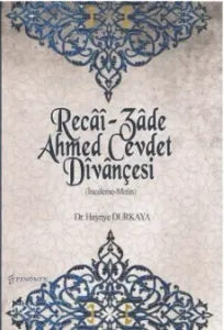 Recâî-Zâde Ahmed Cevdet Dîvânçesi;(İnceleme-Metin)