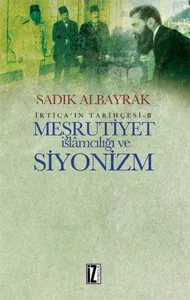 Meşrutiyet İslamcılığı Ve Siyonizm; İrtica'nın Tarihçesi-II