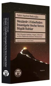 Mezâmîr-i Felsefeden İnsaniyete Veche Veren Büyük Ruhlar;Dört Rüyada Hakikat, Hayat, Tekevvün ve İlim Hakkında Ruhların Münazarası