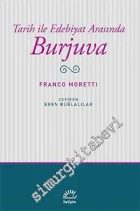 Burjuva: Tarih ile Edebiyat Arasında -