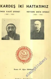 50 Sanat Sever: Kardeş İki Hattatımız, Ömer Vasfi Efendi ( 1880 - 1928 ), Neyzen Emin Efendi ( 1883 - 1945 ) -
