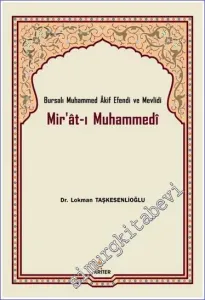 Mir'at-ı Muhammedi : Bursalı Muhammed Akif Efendi ve Mevlidi -         2019
