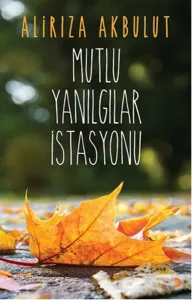 Mutlu Yanılgılar İstasyonu