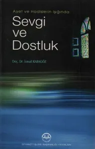 Ayet ve Hadislerin Işığında Sevgi ve Dostluk
