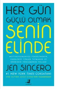 Her Gün Güçlü Olmak Senin Elinde