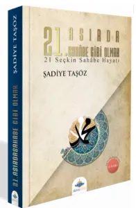 21 Asırda Sahabe Gibi Olmak