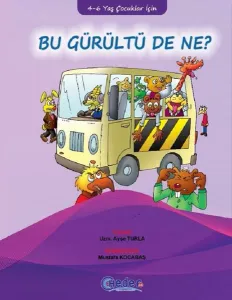 Bu Gürültü de Ne 4 6 Yaş Çocuklar İçin