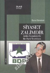 Siyaset Zalimdir: Adnan Menderes'le Bir Parti Tecrübesi - DVD'li -