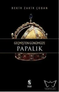 Geçmişten Günümüze Papalık