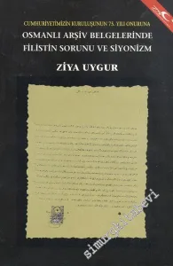 Osmanlı Arşiv Belgelerinde Filistin Sorunu ve Siyonizm -
