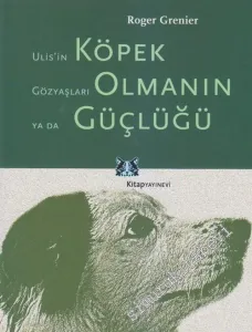 Ulis'in Gözyaşları ya da Köpek Olmanın Güçlüğü -        2002