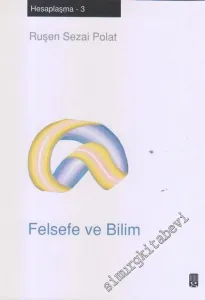 Felsefe ve Bilim : Hesaplaşma 3 -