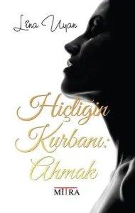 Hiçliğin Kurbanı - Ahmak