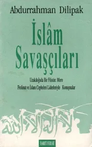 İslam Savaşçıları Uzakdoğuda Bir Filistin: Moro Frolinat ve İslam Cepheleri Liderleriyle Konuşmalar