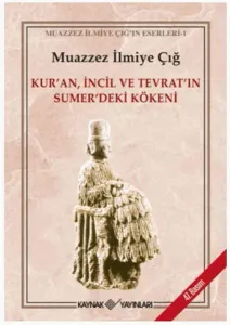 Kur'an İncil ve Tevrat'ın Sumer'deki Kökeni