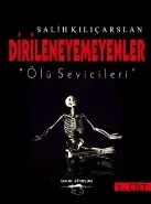 Dirileneyemeyenlar Ölü Sevicileri